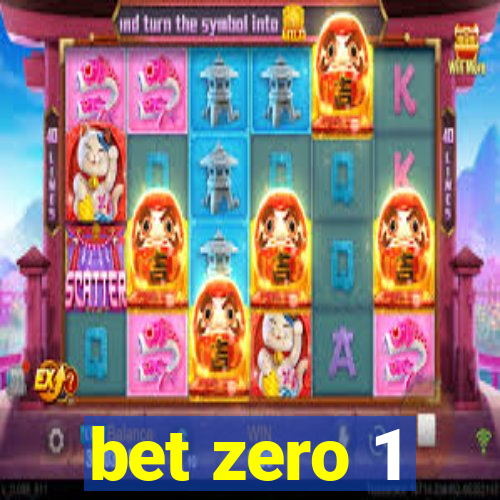 bet zero 1